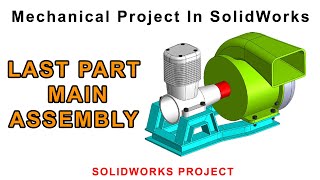 Engine Blower Assembly In SolidWorks Tutorial In Hindi/Urdu - MAIN ASSEMBLY