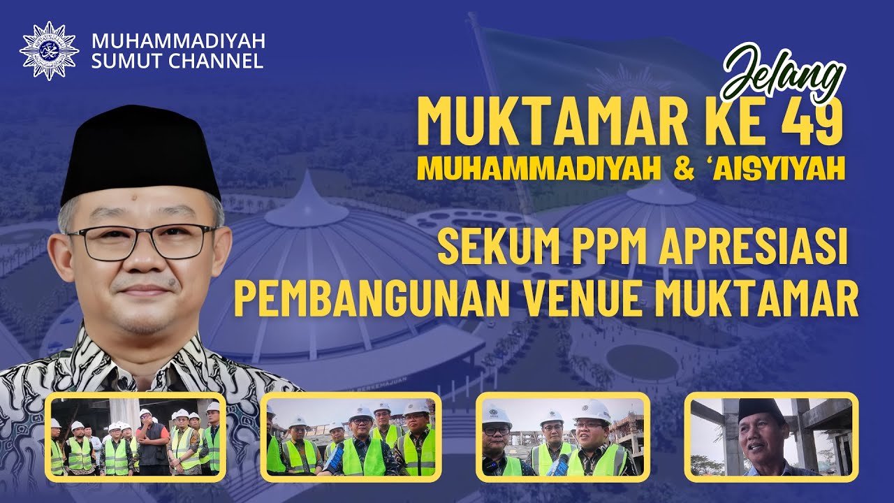[JELANG MUKTAMAR] SEKUM PPM APRESIASI PEMBANGUNAN VENUE MUKTAMAR