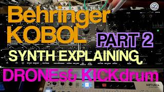 BEHRINGER KOBOL Drones, Kick Drum and other Typical Patches // Part 2