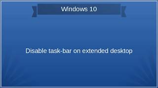 Disable multiple task-bars in Windows 10