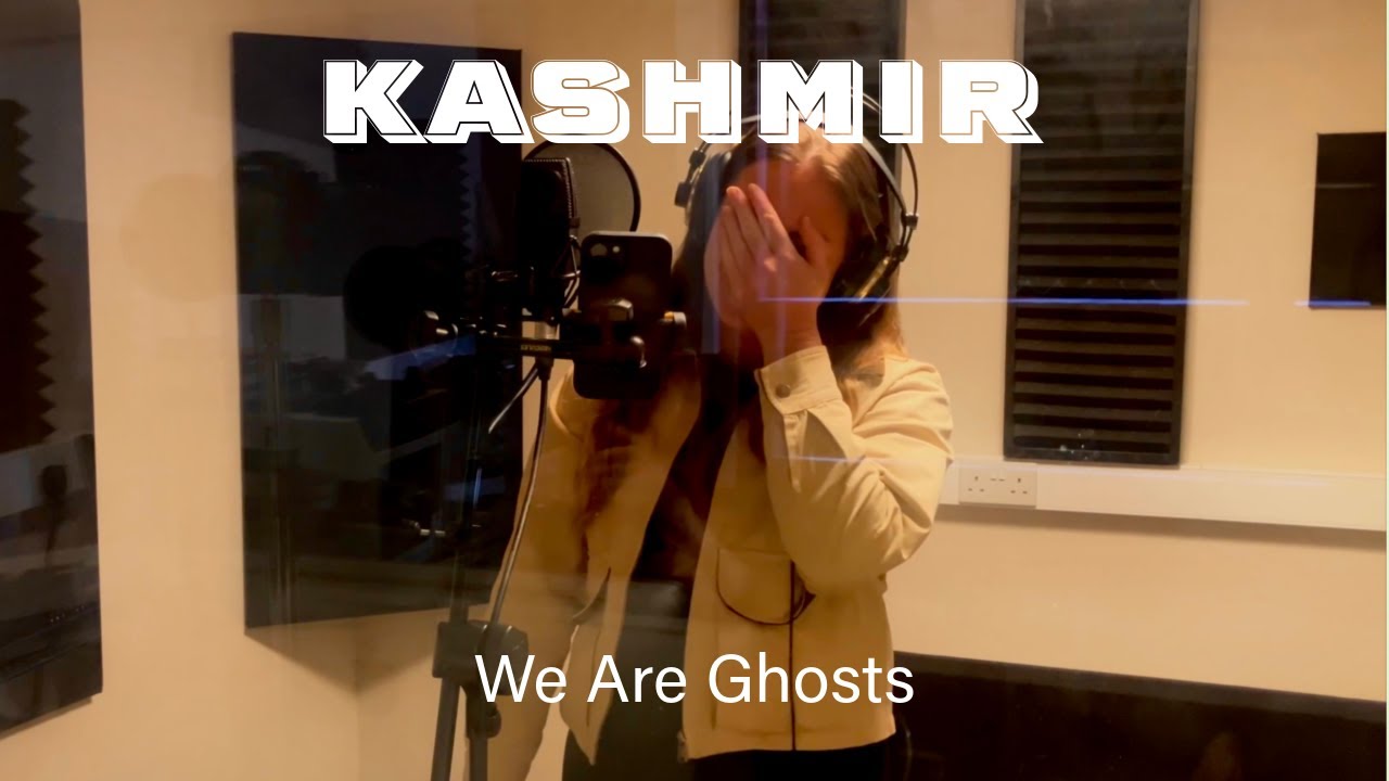 We Are Ghosts - Kashmir