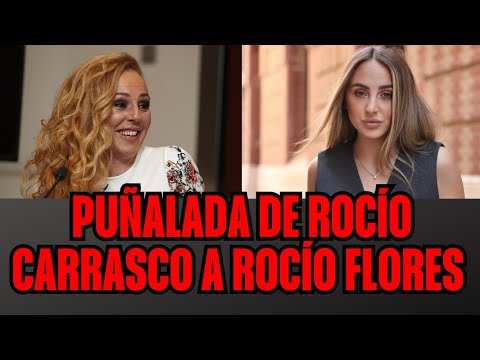 🔥PUÑALADA de #RocioCarrasco a #RocioFlores 🔥