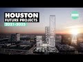 HOUSTON: Best Projects 2021-25 Under Construction And Proposed