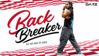Back Breaker | Hip-Hop Move Tutorial | Akash Kumar | DAZZ