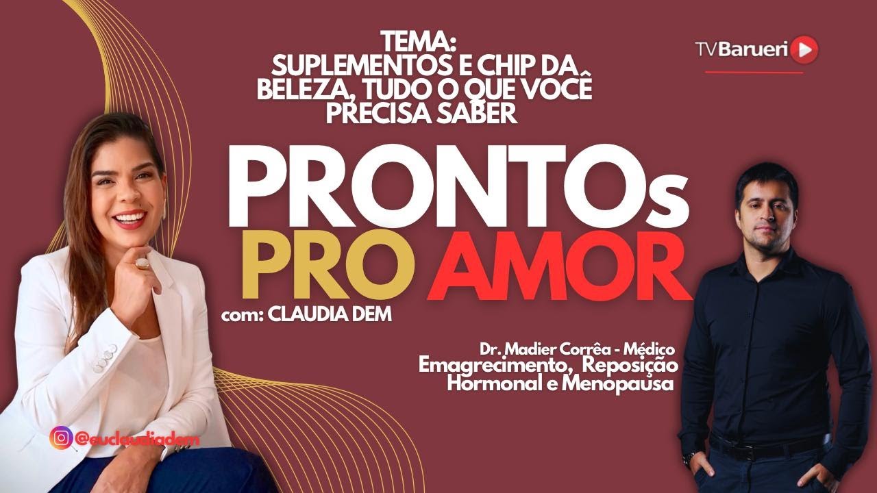 Prontos Pro Amor Com Cláudia Dem | Suplementos E Chip Da Beleza, Tudo O Que Você Precisa Saber