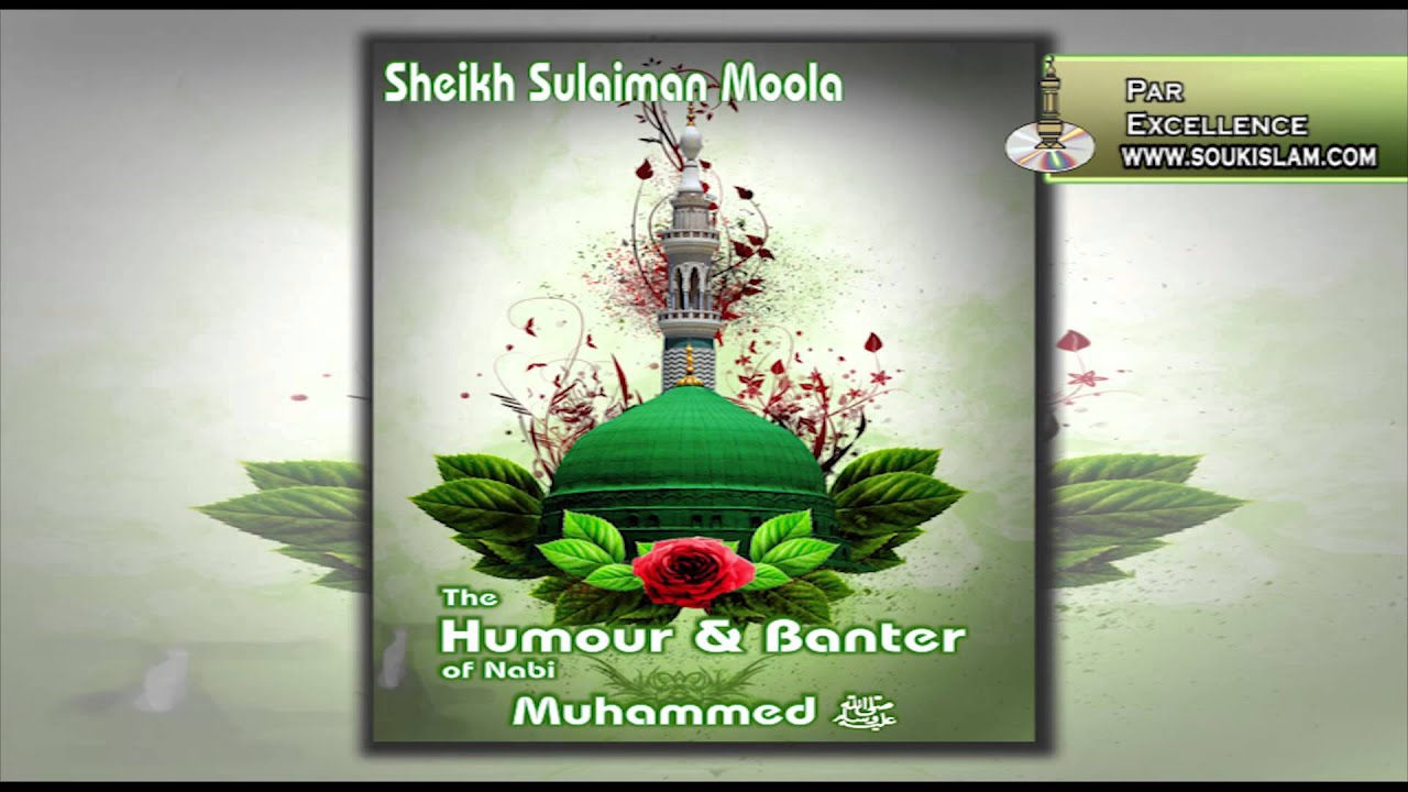 The Humour & Banter of Nabi Muhammed pbuh by Sheikh Sulaiman Moola