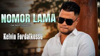 Kelvin Fordatkossu - NOMOR LAMA (Official Lyrics Video)