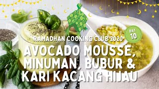 Ramadhan Cooking Club: Avocado Mousse, Minuman, Bubur dan Kari Kacang Hijau