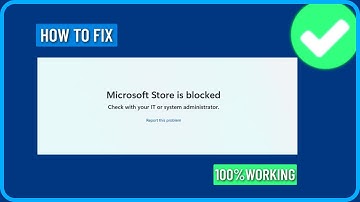 How to Fix Microsoft Store is Blocked Check Your It or System Administrator in Windows 10/11