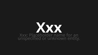 How to pronounce Xxx