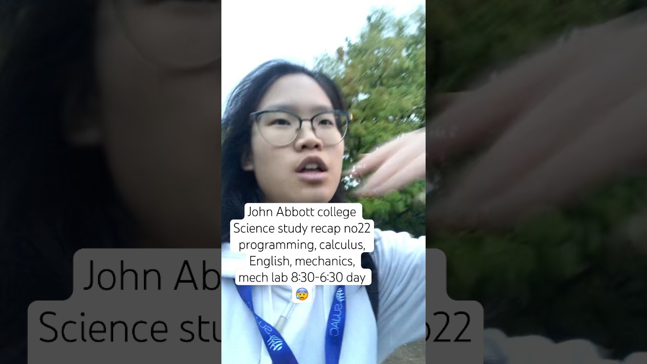 John Abbott college study recap Science 🧪programming, calculus, English, mechanics, mechanics lab