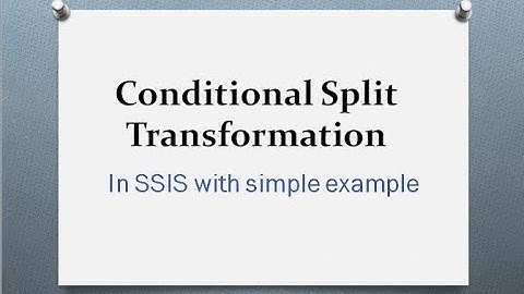 Conditional Split Transformation in SSIS