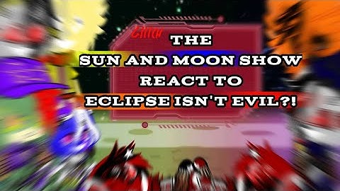 The SUN AND MOON SHOW react to ECLIPSE ISN