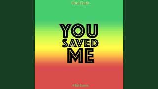 You Saved Me