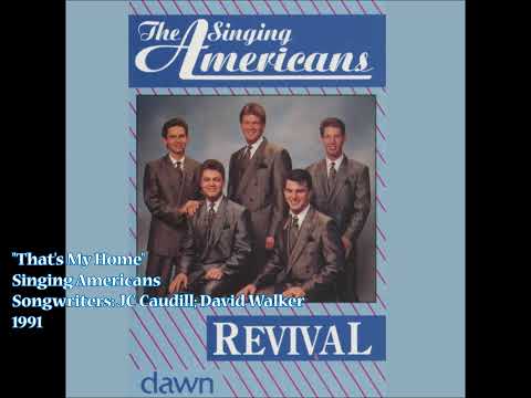 Thats My Home - Singing Americans (1991) @southerngospelviewsfromthe4700