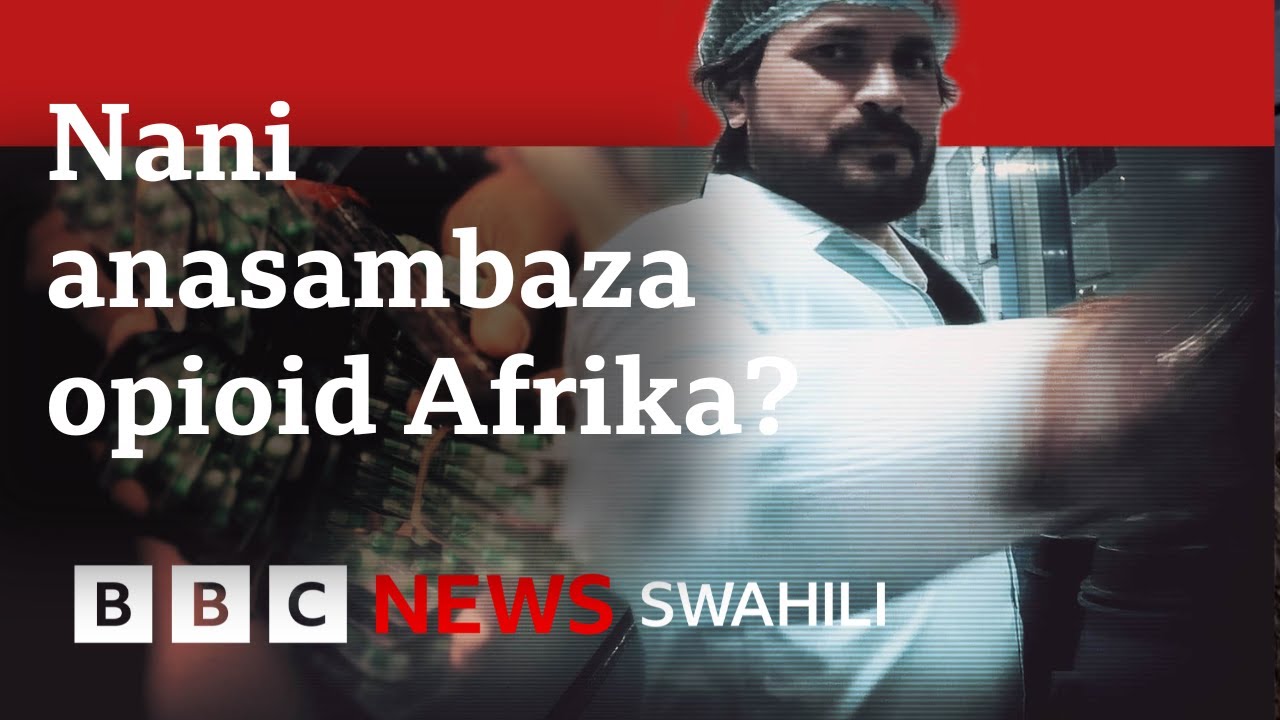 BBC Eye: Nani anajaza Afrika Magharibi na vidonge haramu vya opioidi?
