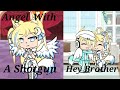 Angel with a shotgun//Hey brother~Glmv+Glmm (Read Desc)