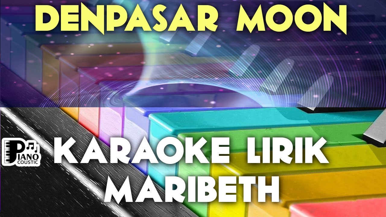 DENPASAR MOON MARIBETH KARAOKE LIRIK ORGAN TUNGGAL KEYBOARD YouTube