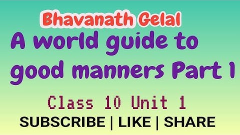 A world guide to good manners (Part 1)   Class 10 Unit 1