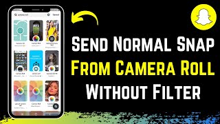 Send Snaps from Camera Roll as a Normal Snap Without Filter ! screenshot 5