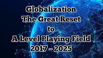 Globalization - The Great reset to A Level Playing field