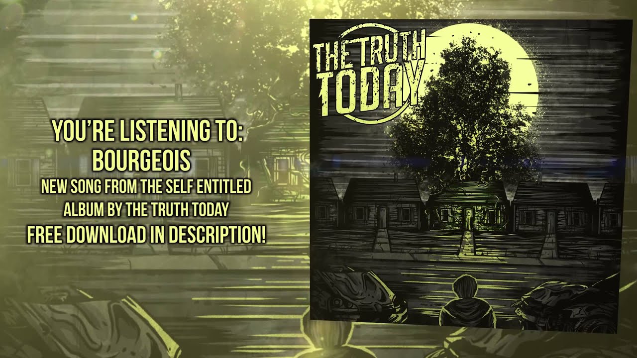 Watch The Truth Today - Bourgeois (The Truth Today EP) on YouTube Watch The Truth Today - Bourgeois (The Truth Today EP) on YouTube