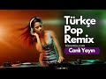 Hit remix  canl yayn  trke pop remix arklar 2024