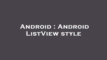 Android : Android ListView style