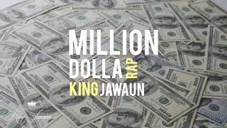 King Jawaun - Million Dolla Rap (Audio)