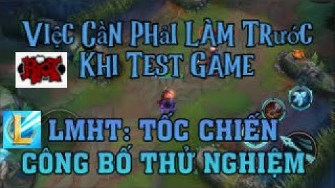 LMHT Tốc Chiến(Mobile) : Tin Chính Thức Công Bố Bản Test Chính Thức | Việc Cần Làm Trước Khi Test