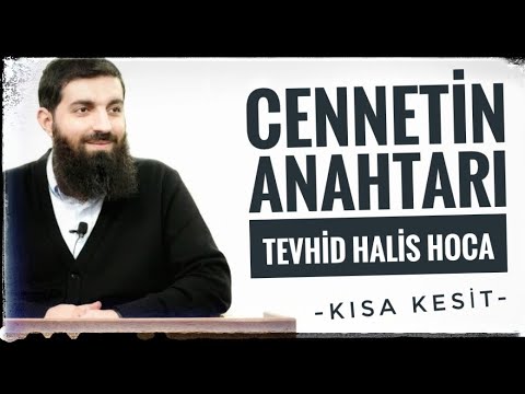 Cennetin Anahtarı Tevhid | Halis Hoca (Ebu Hanzala)