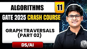 Algorithms 11 | Graph Traversals (Part 02) | DS & AI | GATE 2025 Crash Course