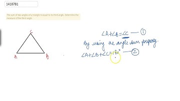 The sum of two angles of a triangle is equal to its third angle. Determine the measure of the th...