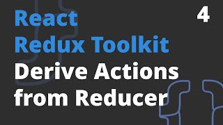 Derive actions from reducer with createSlice - Redux Toolkit (4 video)