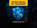 Defender Devora Recursos (CPU) Solucionado
