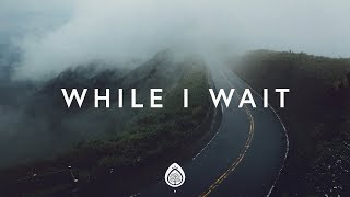 Video thumbnail of "Lincoln Brewster ~ While I Wait (Lyrics)"