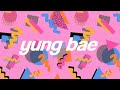 Yung Bae You Ve Got Me mp3