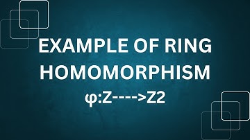 Ring theory.lecture#29(c).Example of ring homomorphism.Mapping phi from Z to Z2.urdu/hindi.