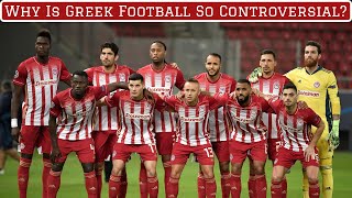 Why Greek Football & Olympiacos Are So Controversial