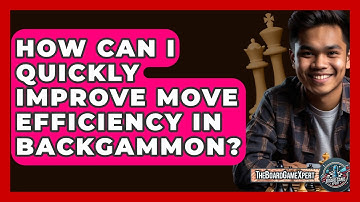 How Can I Quickly Improve Move Efficiency In Backgammon? - The Board Game Xpert
