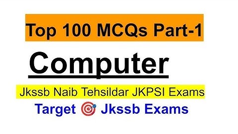TOP 100 MCQs Part -1 // Computer // Jkssb Naib Tehsildar,JKPSI Exams . Target 🎯 Jkssb Exams.