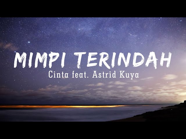 Cinta feat. Astrid Kuya - Mimpi Terindah  | Lirik Video class=