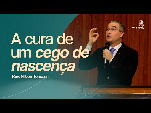 Culto da Família | A cura de um cego de nascença - João 9.1-14 | Rev. Nilton Tomazini