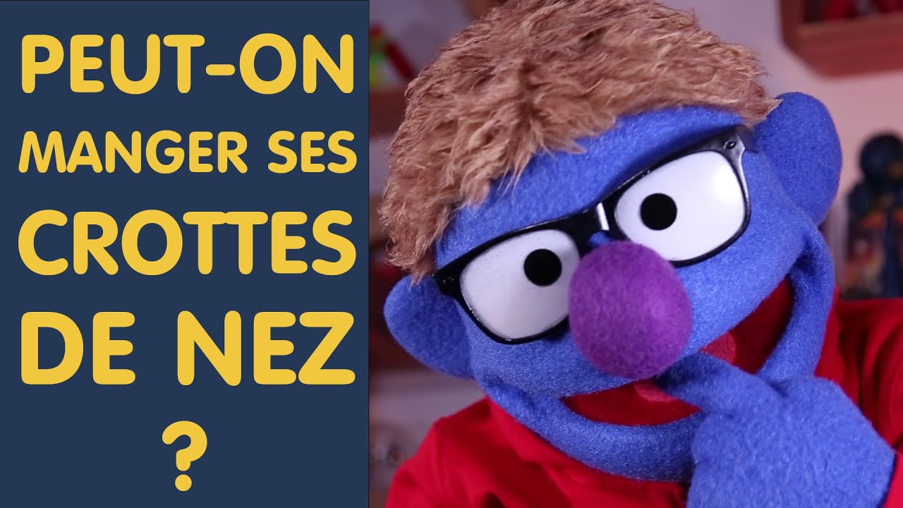 Peuton manger ses crottes de nez ? Norbert Explique Nous