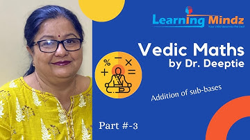 Vedic Maths - Part 3 - Addition with Sub bases