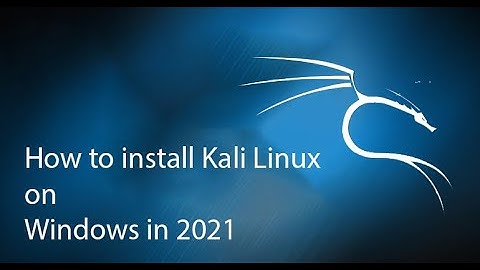 How to install Kali Linux 2020.4 on Windows 10 in 2021