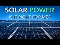 Is Solar Power Right for Me? Important Questions to Consider