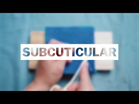 How to do a Subcuticular Suture