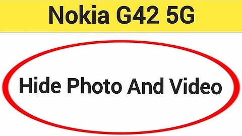 How to show and hide photo and video Nokia G42 5G, Nokia mobile me photo hide kaise karen