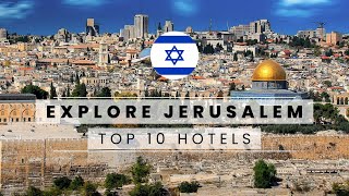 Top 10 Best Luxury Hotels in Jerusalem, Israel!